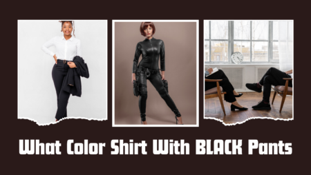 Dress To Impress: What Color Shirt Goes With Black Pants For A Classic Look